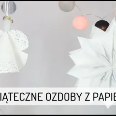 Jak zrobić ozdoby świąteczne z papieru – proste i kreatywne pomysły